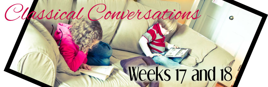 Classical Conversations Week 17 Week 18